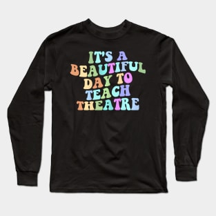 Its A Beautiful Day To Teach Theatre Retro Specials Squad Long Sleeve T-Shirt